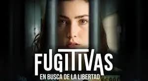 Fugitivas, en busca de la libertad