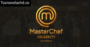 Masterchef Celebrity Colombia 2024 T6